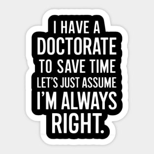 Funny Doctorate Graduation PhD Sticker